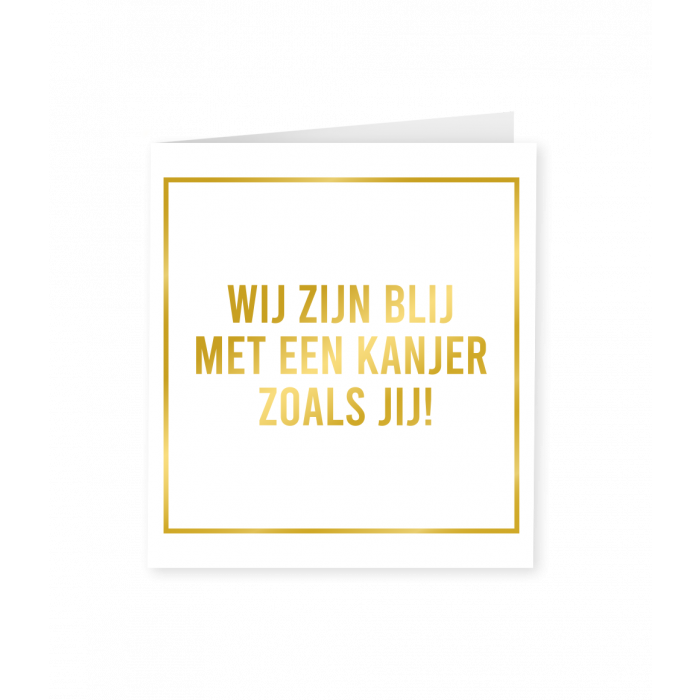 Kaart Goud Wit Blij Met Een Kanjer Zoals Jij